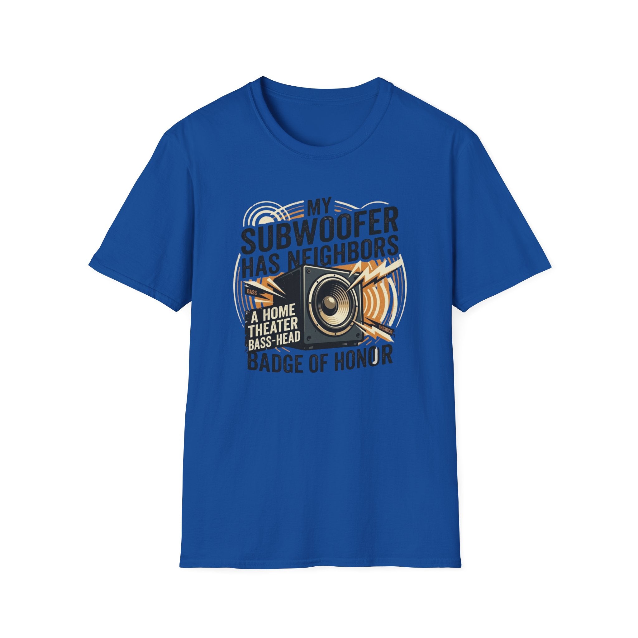 My Subwoofer Has Neighbors T-Shirt