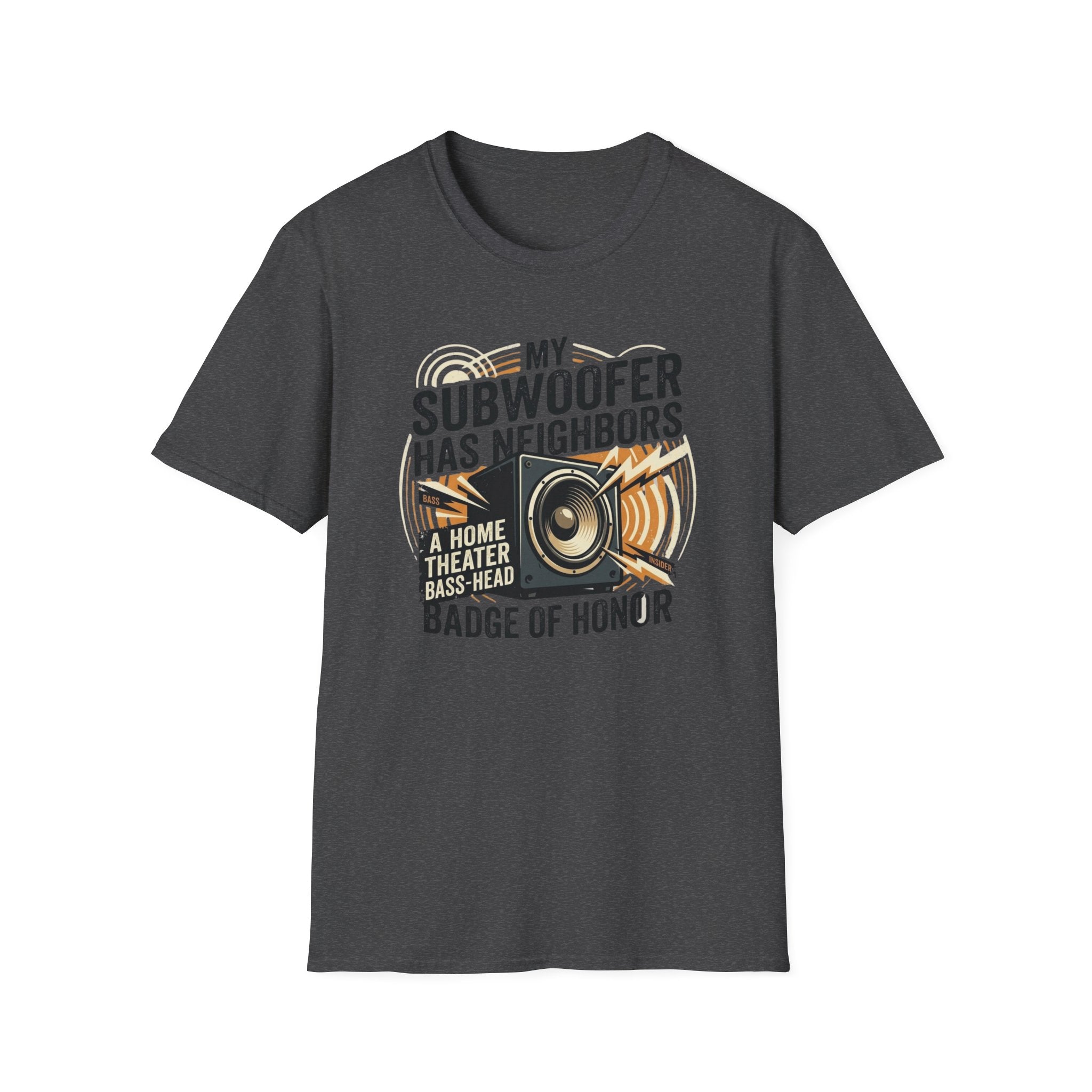 My Subwoofer Has Neighbors T-Shirt
