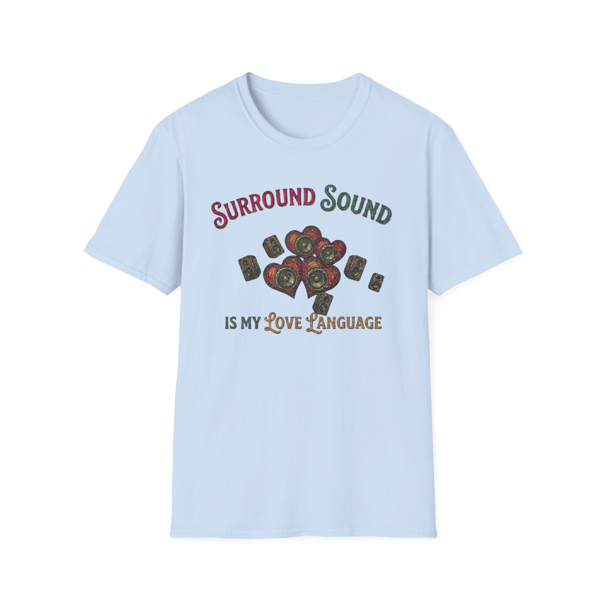 Surround Sound is My Love Language T-Shirt