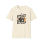 My Subwoofer Has Neighbors T-Shirt