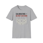 Calibrating Do Not Disturb T-Shirt
