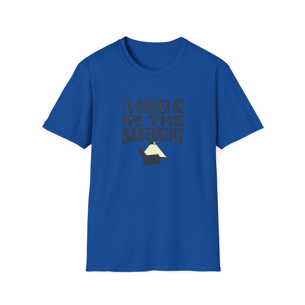 I'd Rather Be In The Basement T-Shirt