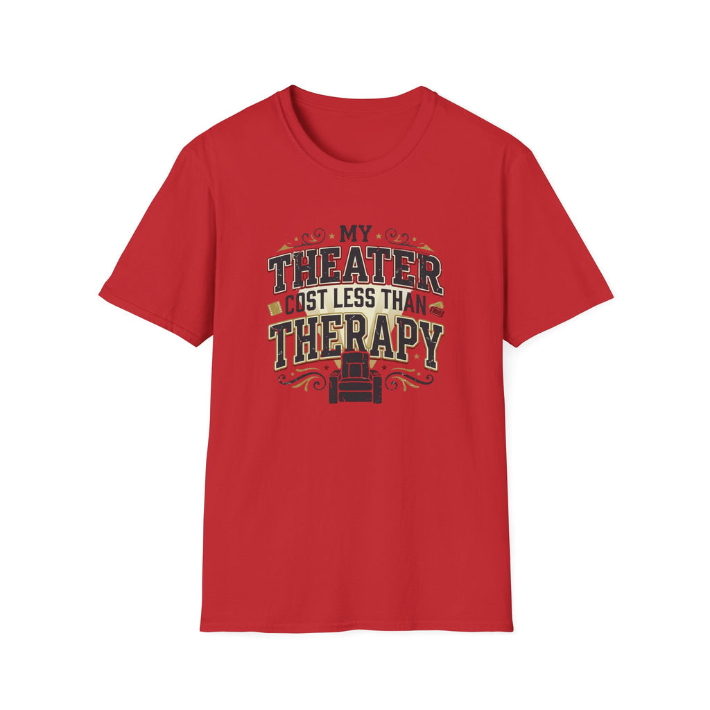 My Theater Cost Less Than Therapy T-Shirt