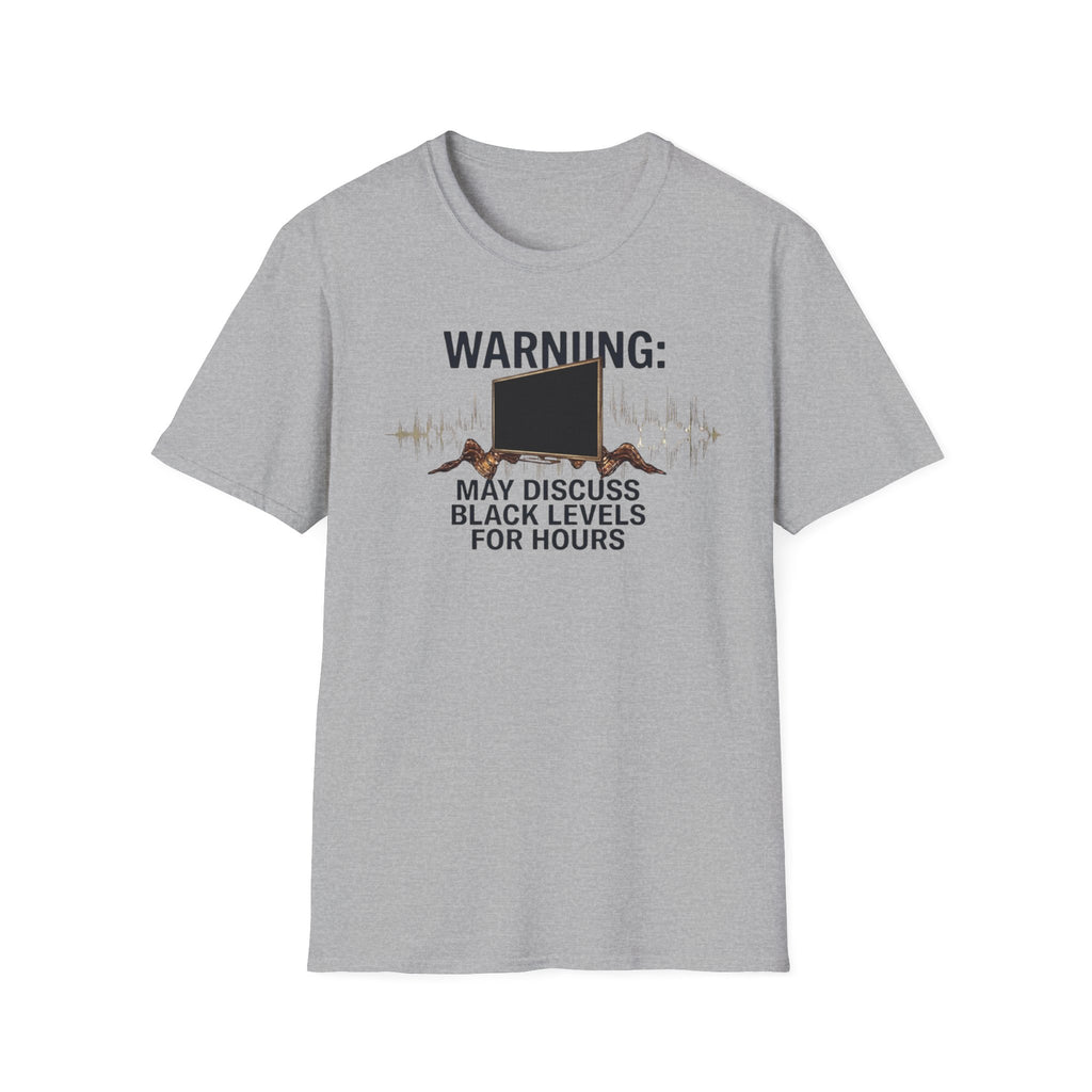May Discuss Black Levels for Hours T-Shirt