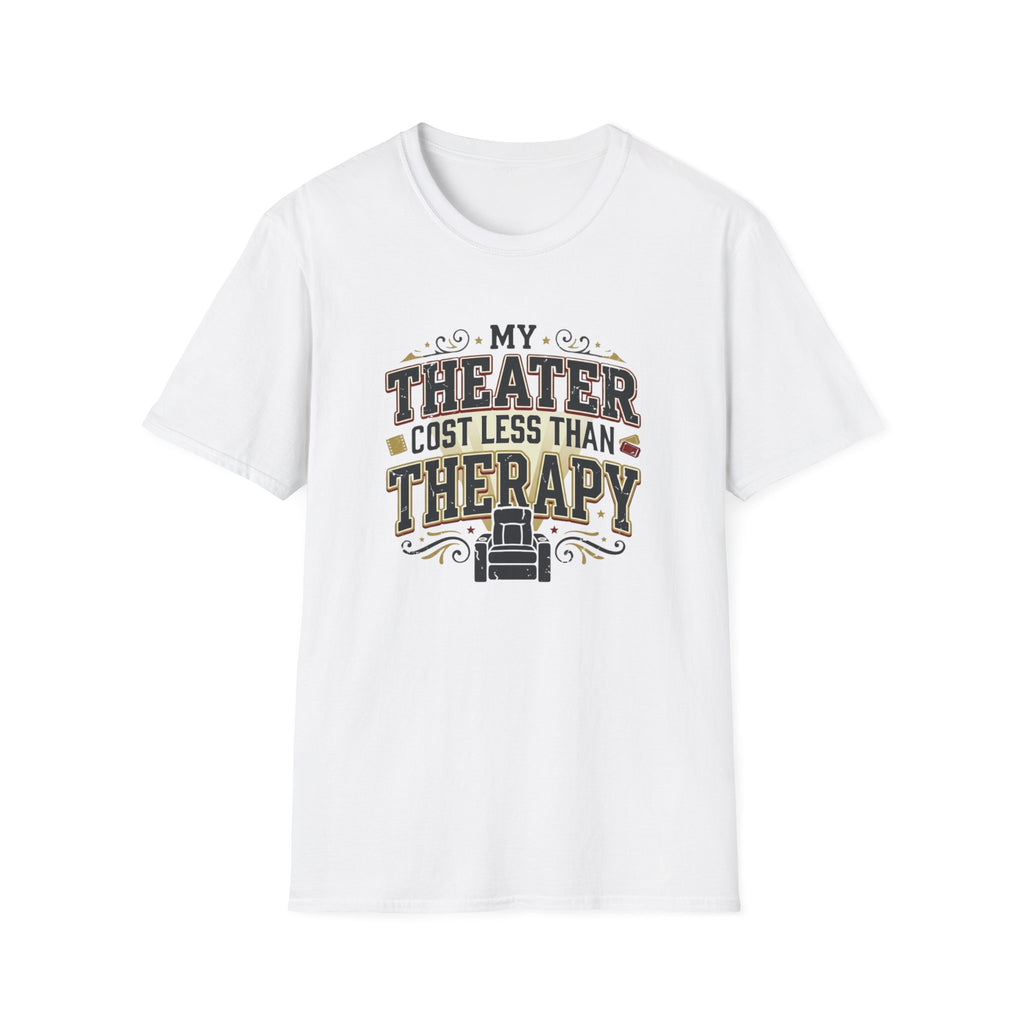 My Theater Cost Less Than Therapy T-Shirt