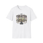 My Theater Cost Less Than Therapy T-Shirt