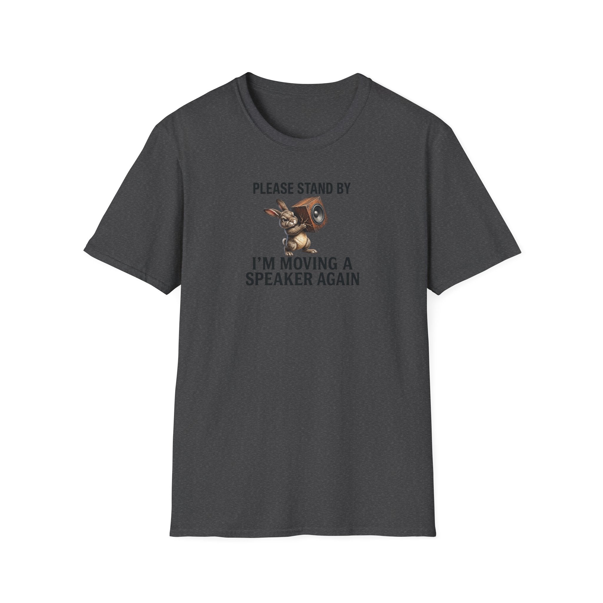 I'm Moving a Speaker Again T-Shirt