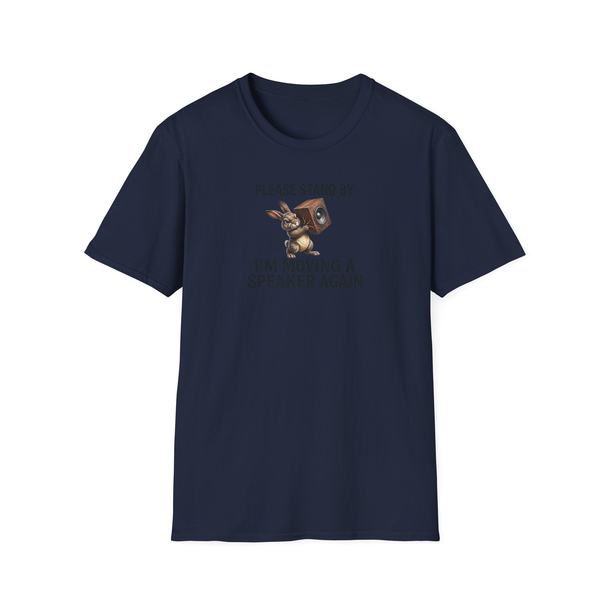 I'm Moving a Speaker Again T-Shirt