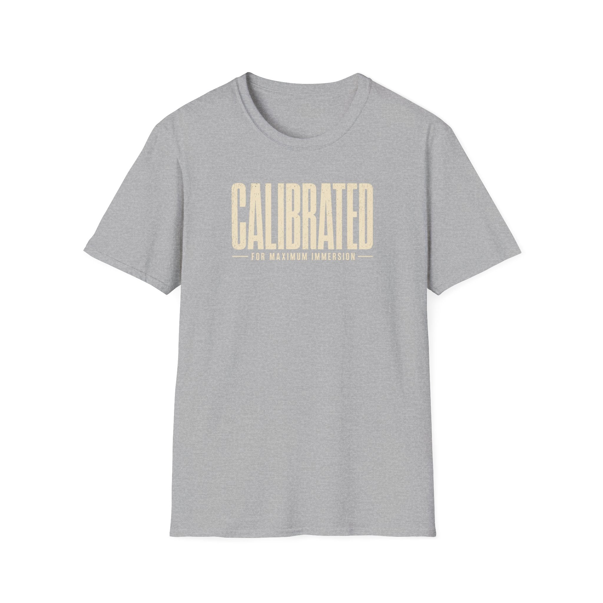 Calibrated For Maximum Immersion T‑Shirt
