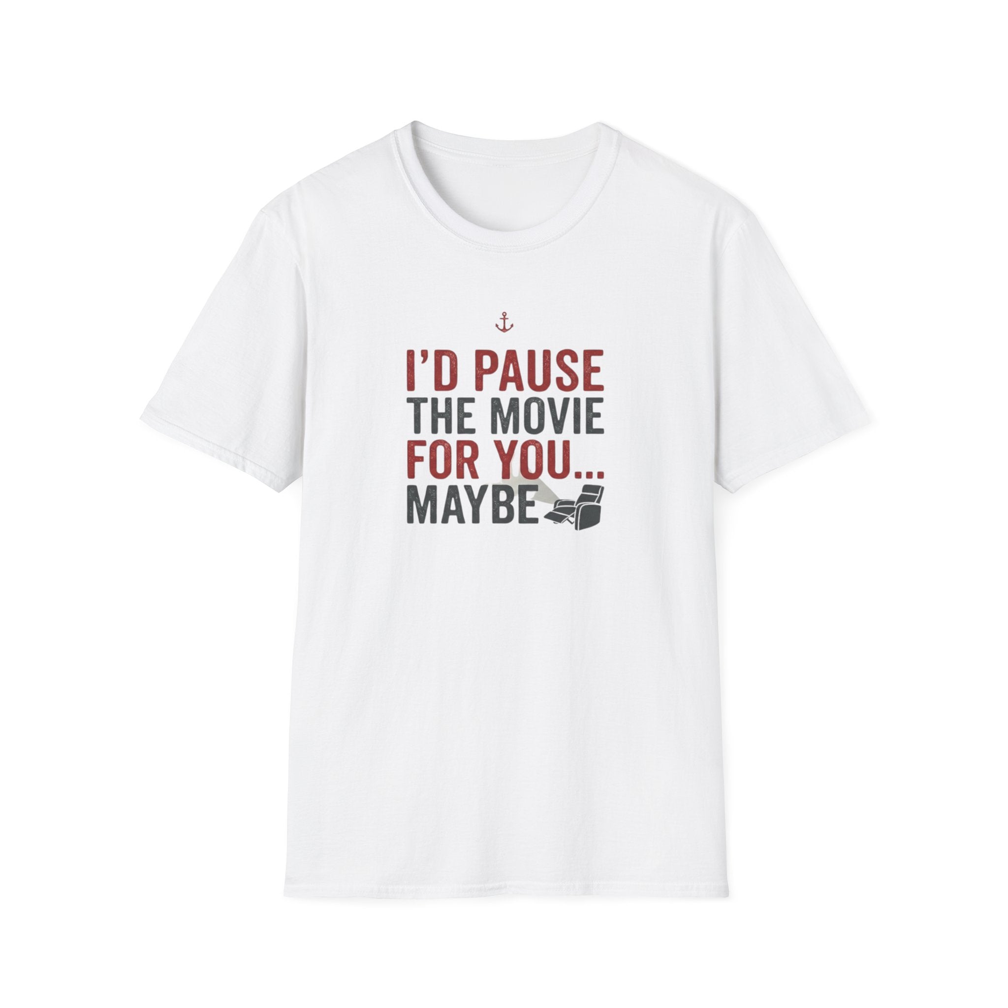 I'd Pause the Movie For You T-Shirt