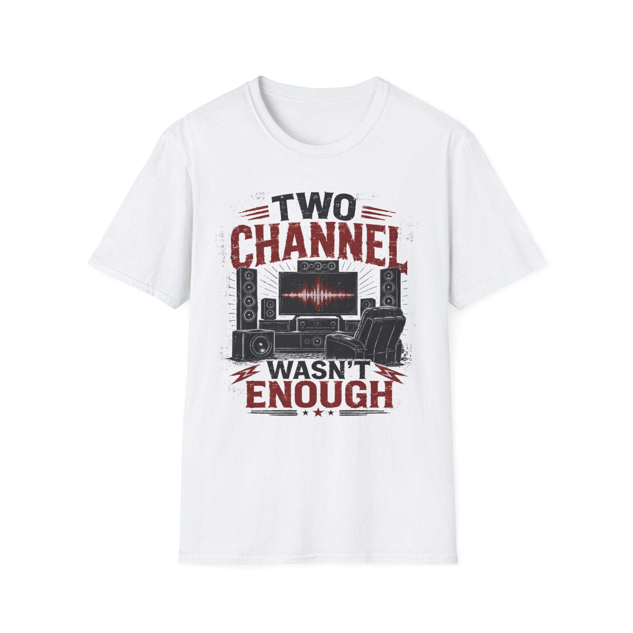 Two Channel Wasn't Enough T-Shirt