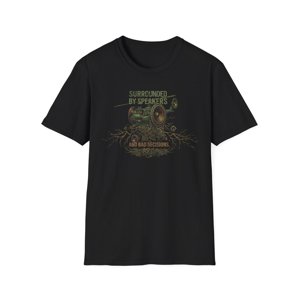 Surrounded by Speakers and Bad Decisions T-Shirt