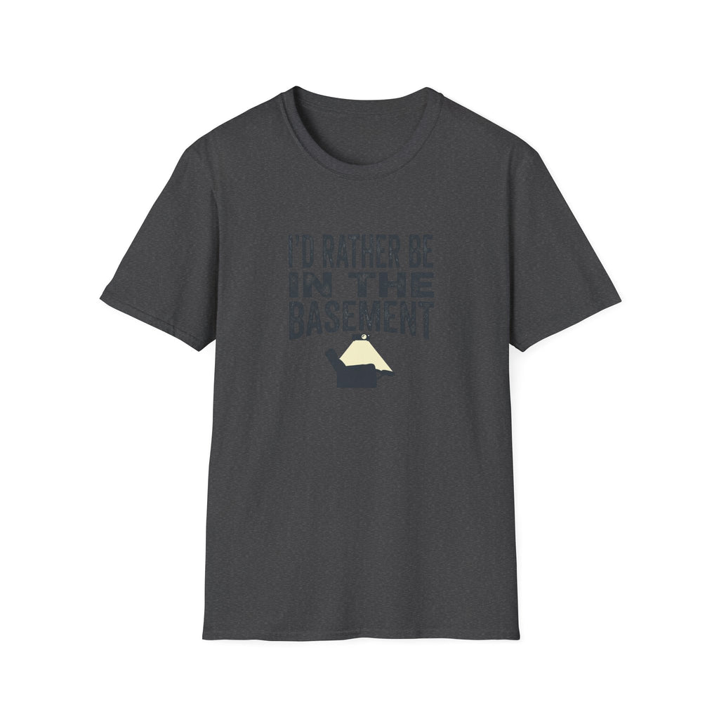 I'd Rather Be In The Basement T-Shirt
