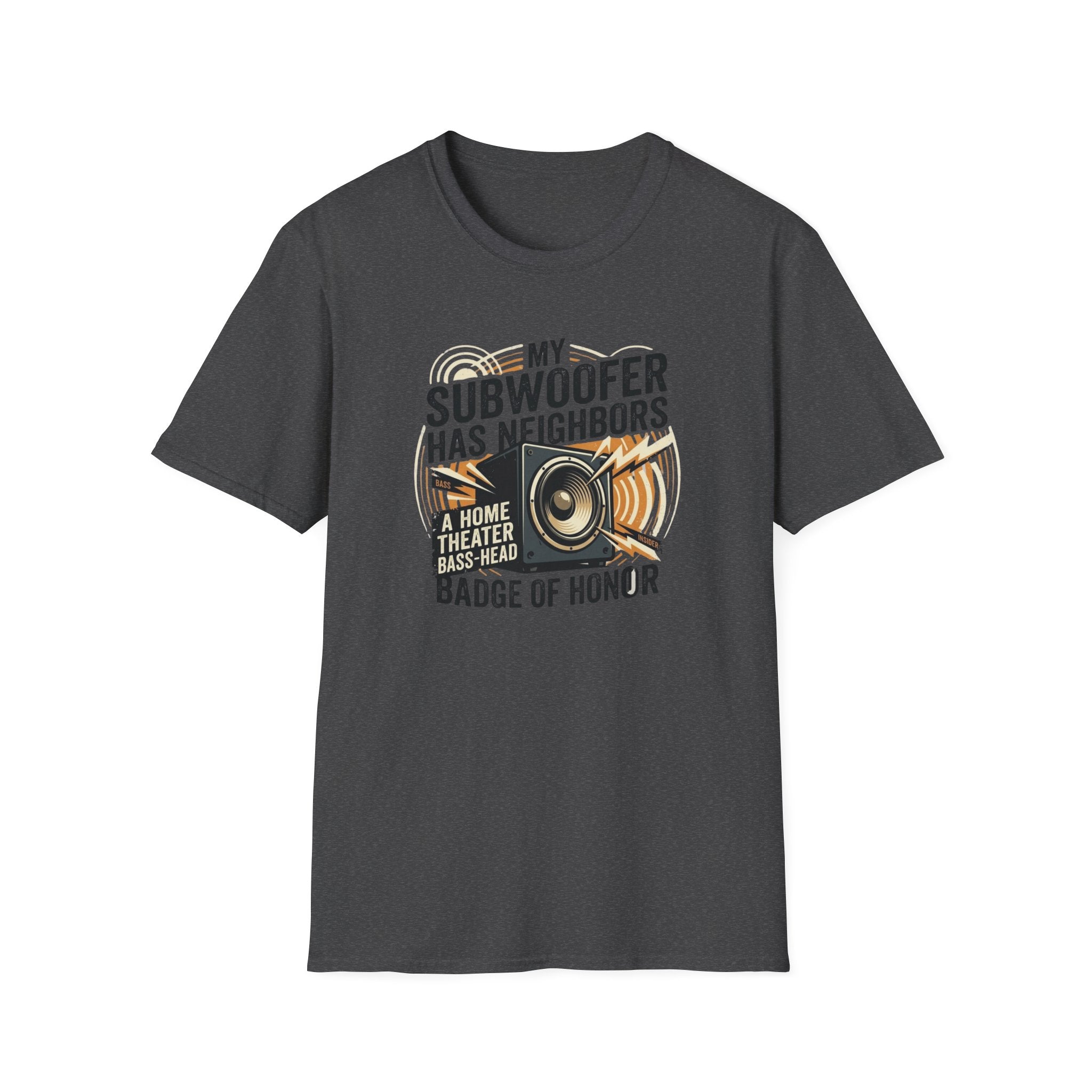 My Subwoofer Has Neighbors T-Shirt