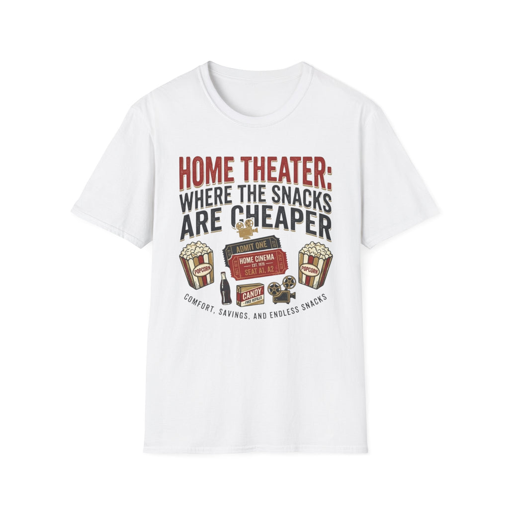 Home Theater: Where the Snacks Are Cheaper T-Shirt
