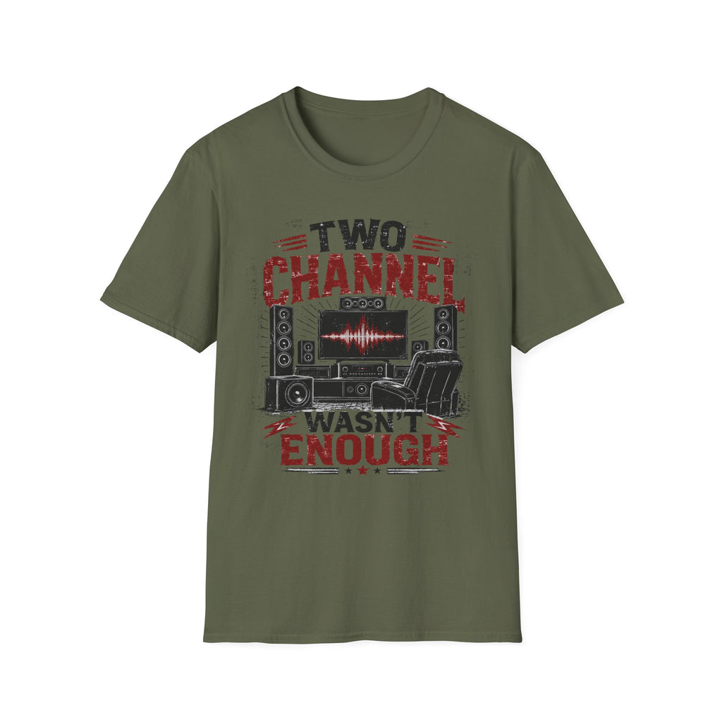 Two Channel Wasn't Enough T-Shirt