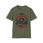 Two Channel Wasn't Enough T-Shirt