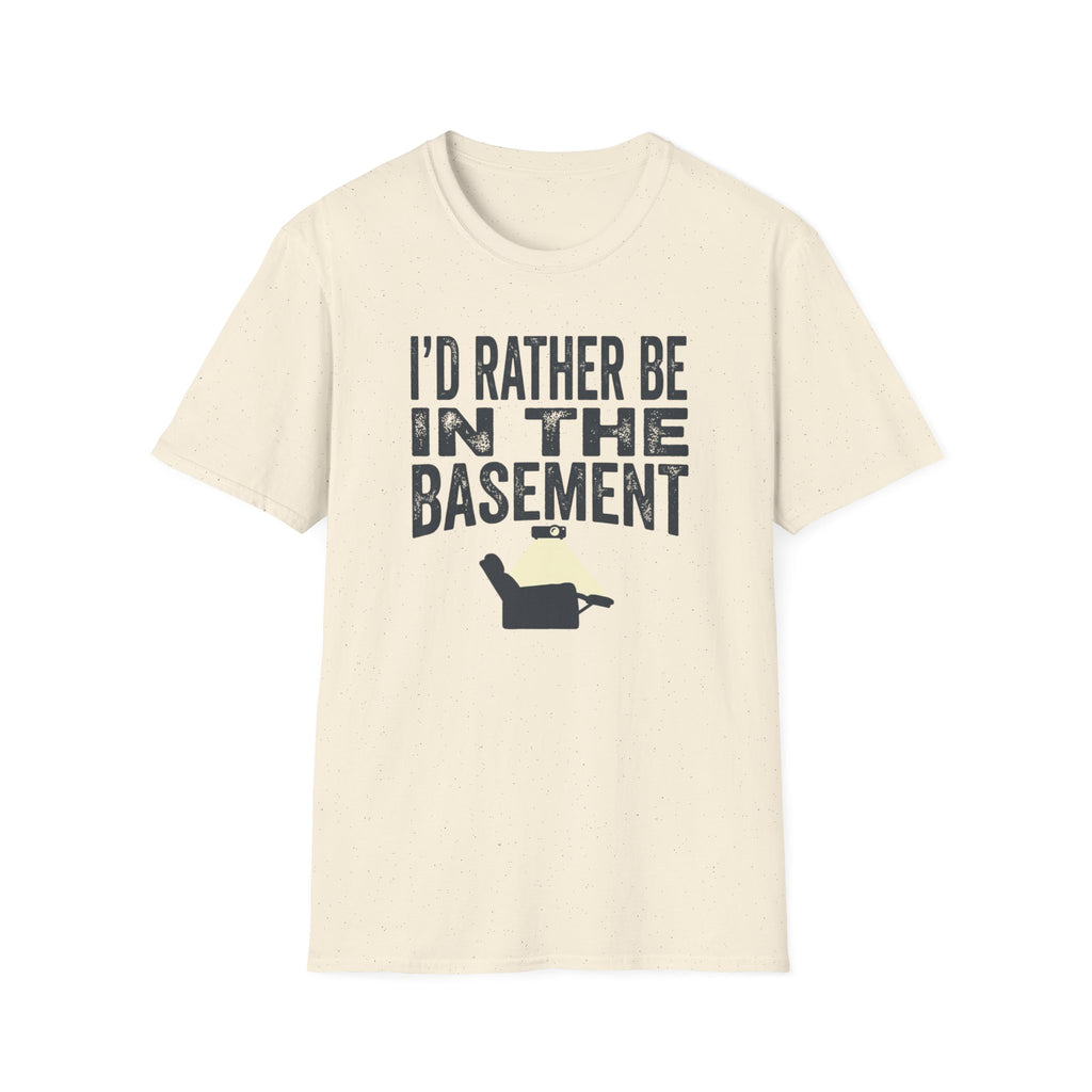 I'd Rather Be In The Basement T-Shirt