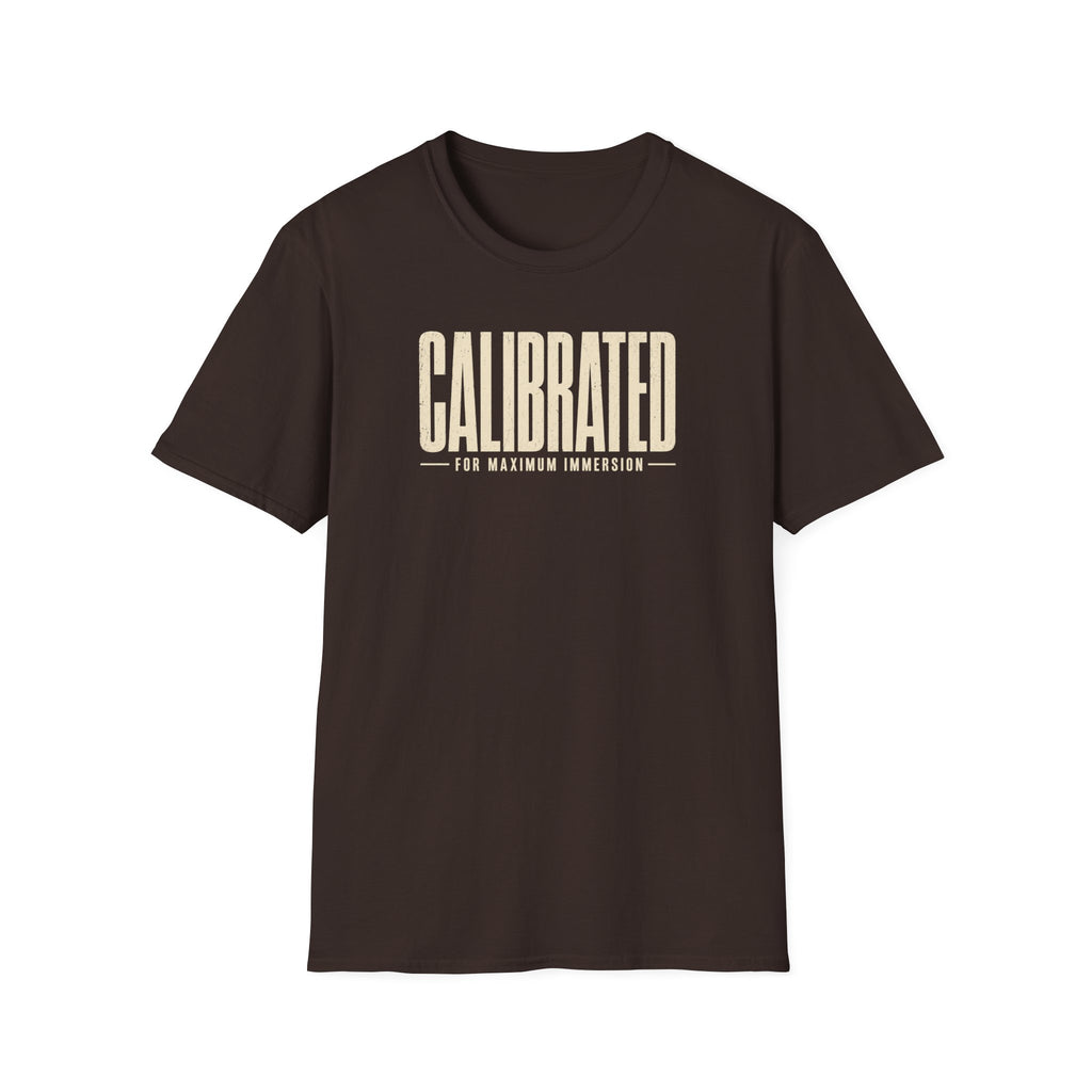 Calibrated For Maximum Immersion T‑Shirt