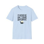 I'd Rather Be In The Basement T-Shirt