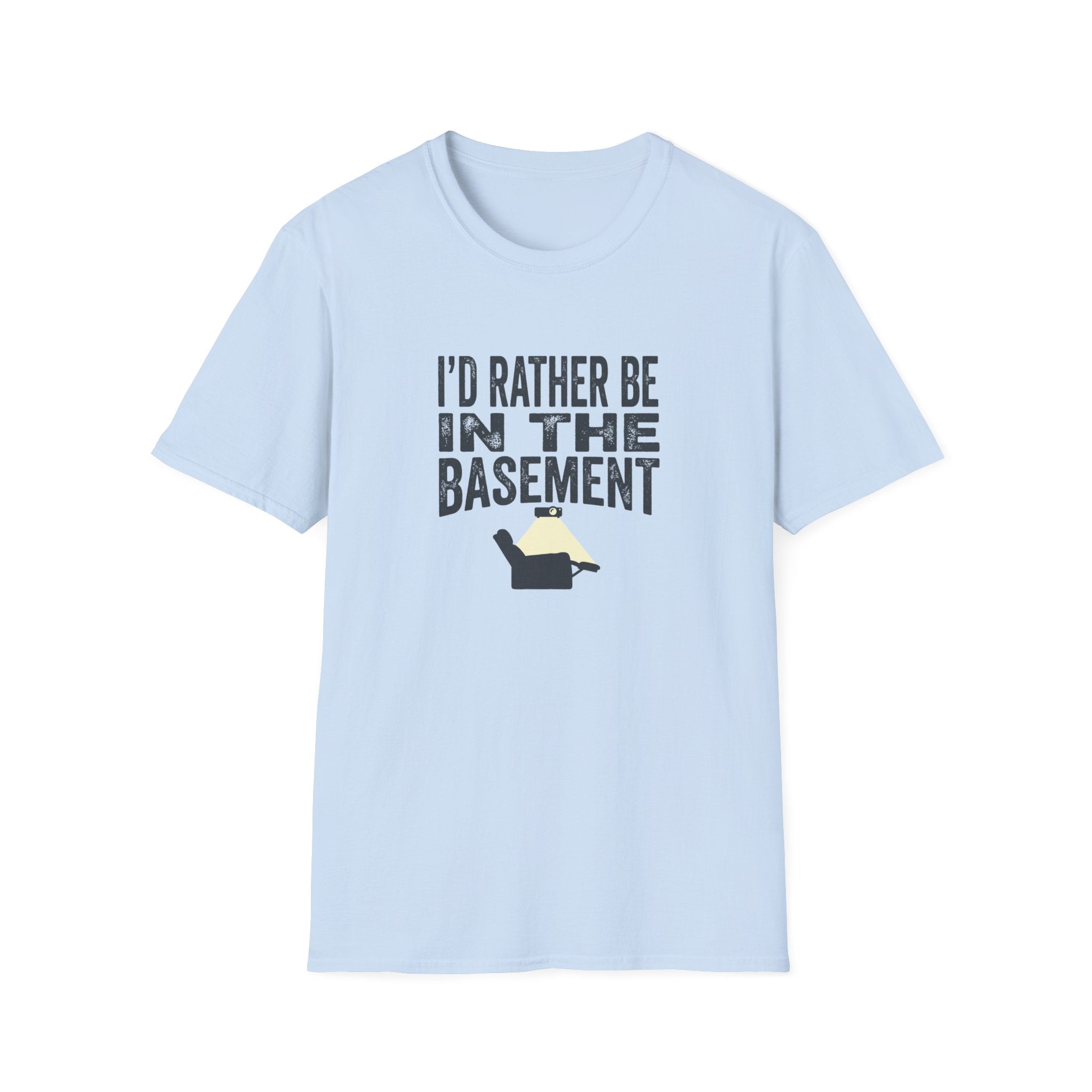 I'd Rather Be In The Basement T-Shirt