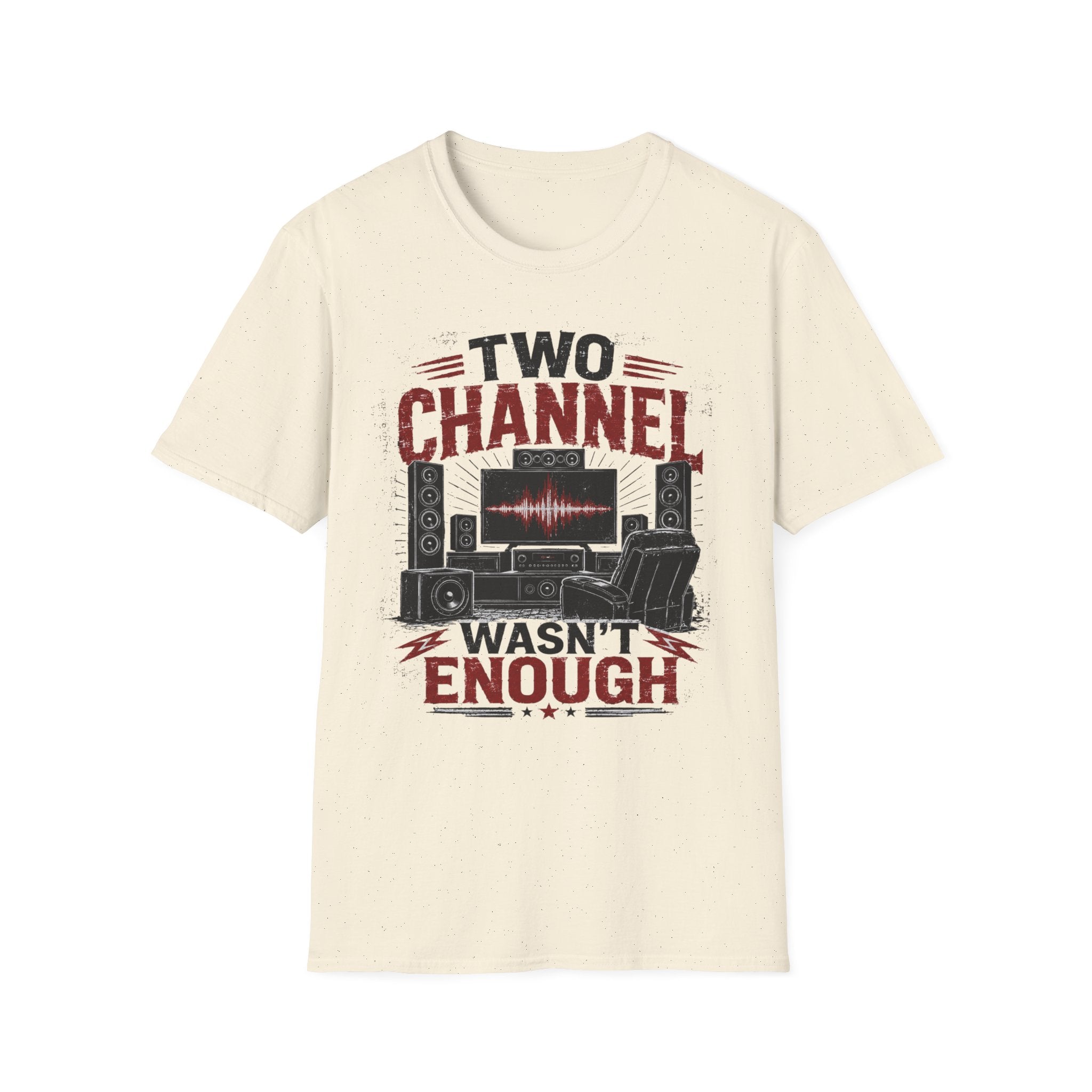 Two Channel Wasn't Enough T-Shirt