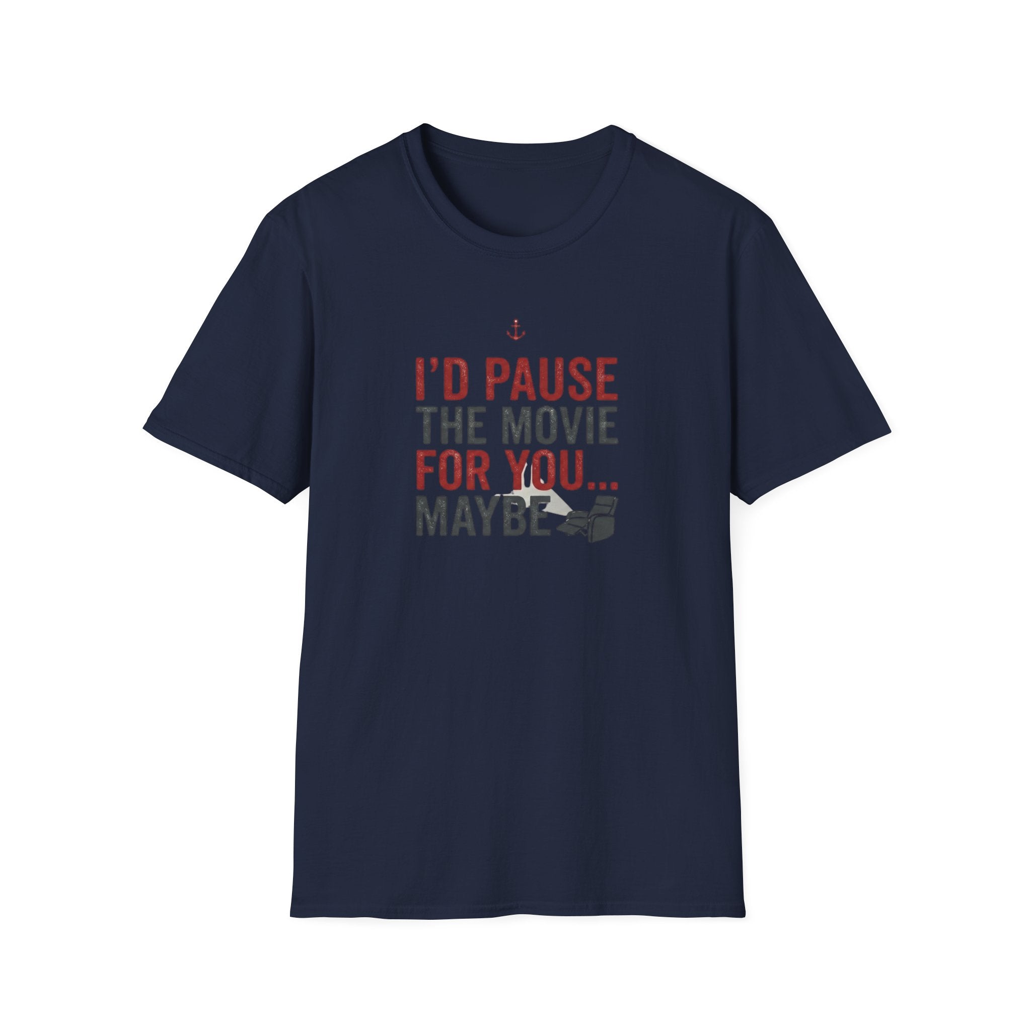 I'd Pause the Movie For You T-Shirt