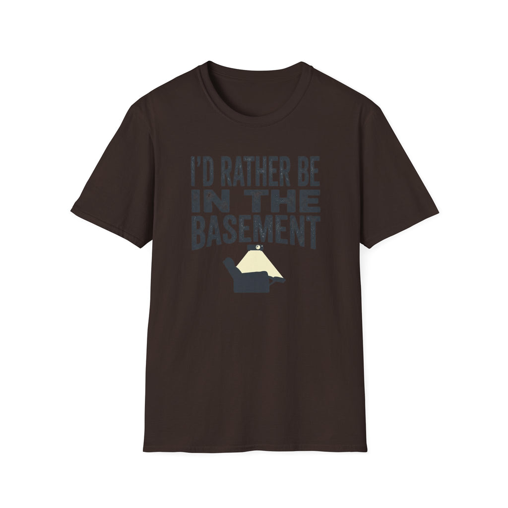 I'd Rather Be In The Basement T-Shirt