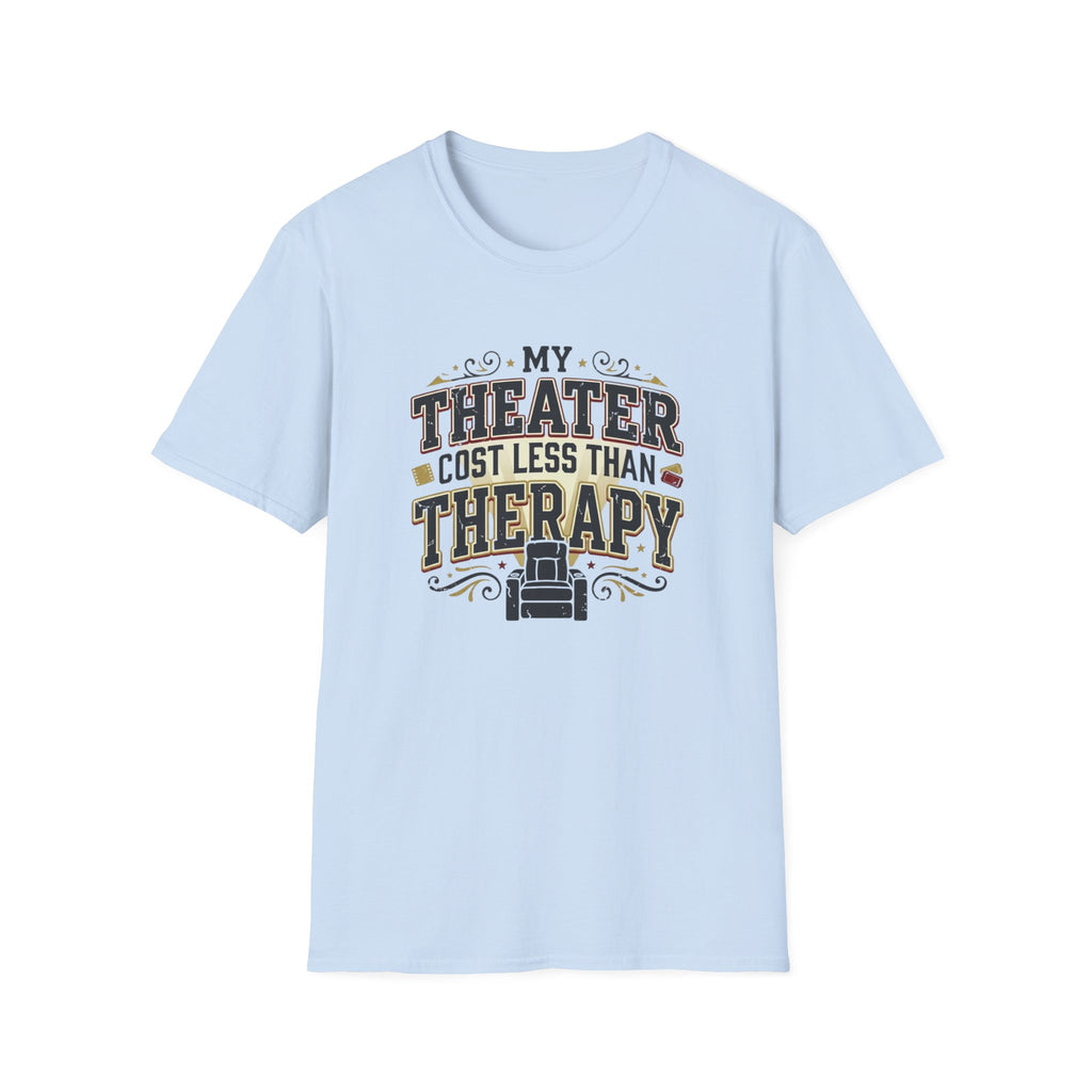 My Theater Cost Less Than Therapy T-Shirt