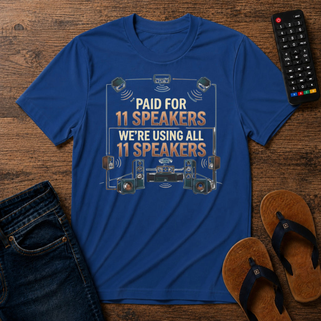 Paid for 11 Speakers T-Shirt