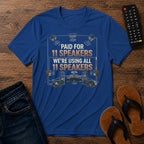 Paid for 11 Speakers T-Shirt
