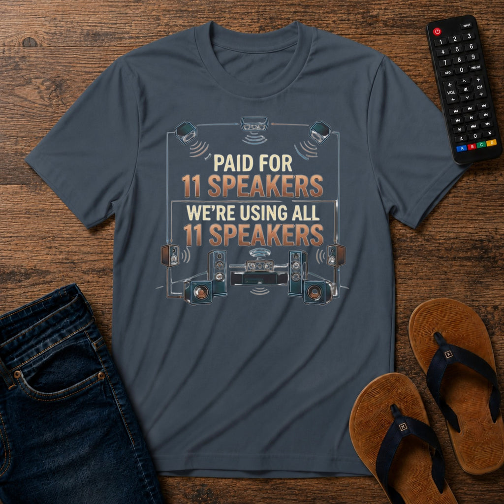 Paid for 11 Speakers T-Shirt